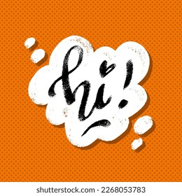 Hi word in speech bubble hand lettering design template. Typography vector background. Handmade calligraphy comic style. See you square banner pop art cartoon look.