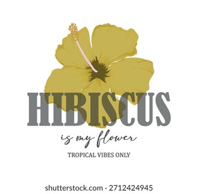 Eslogan de hibisco con flor de hibisco, diseño de Vector