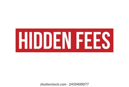 Hidden Fees Rubber Stamp Seal Vector