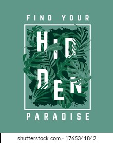 hidden paradise slogan in tropical palm leafs illustration on green background