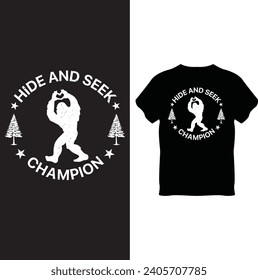 hide and seek champion T Shirt Design, Bigfoot T Shirt Design