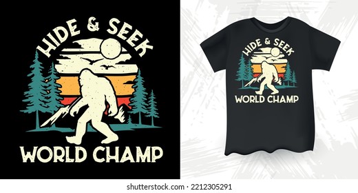 Hide And Seek World Champ Funny Bigfoot Sasquatch Retro Sunset Vintage Bigfoot T-Shirt Design