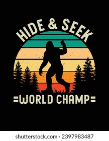 Hide and Seek World Champ T Shirt Design, Bigfoot T Shirt Design