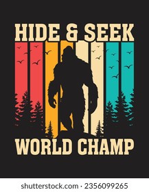 Hide and Seek World Champ T-Shirt Design, Bigfoot T-Shirt Design