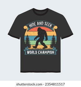 Hide and seek world champion t-shirt design accompanied by the Bigfoot in vintage grunge texture.