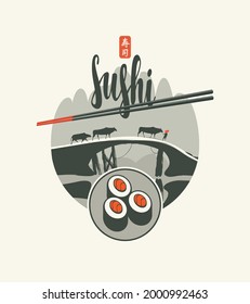 hieroglyphs translation - sushi. Vector label, banner or menu with sushi and chopsticks on the background of a landscape with cows walking on a bridge. Traditional Chinese and Japanese cuisine