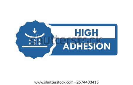 High Adhesion badge logo template illustration