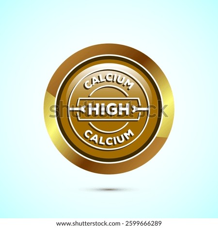 High calcium icon design illustration, High calcium label, logo, sign, symbol, Gold color round button design