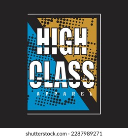 high class apparel,design typography vector illustration