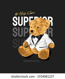 high class superior slogan with bear doll in white tuxedo illustration on black background