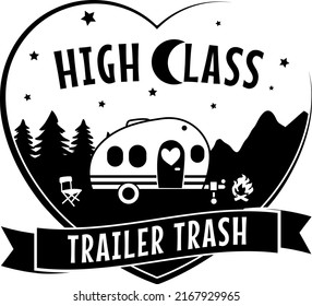 High Class Trailer Trash Vector, Camping Vector, Camper illustration, Camping Bucket illustration, Camp Life 