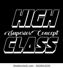 High Class typography graphic for print t shirt, vector illustration, authentic, design style