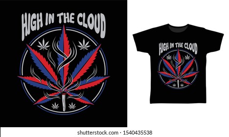 High In The Cloud Cannabis t-shirt and apparel trendy design with simple typography, good for T-shirt graphics, poster, print and other uses.