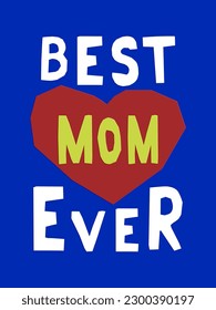 High contrast typographic cutout concept illustration for Mothers day. Text Best Mom Ever on blue background. Childish vector papercraft design. Perfect for poster, greeting card, banner, post