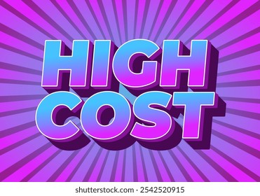 High cost. text effect design for promotional ads in 3D style