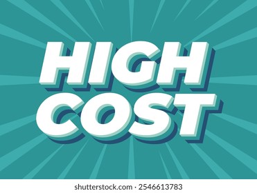 High cost. text effect design for promotional ads in 3D style