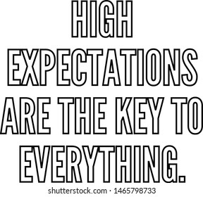 High expectations are the key to everything