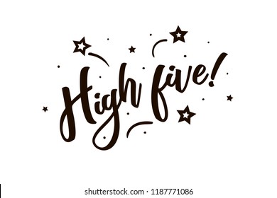 High five. Beautiful greeting card poster, calligraphy black text Word star fireworks. Hand drawn, design elements. Handwritten modern brush lettering, white background isolated vector