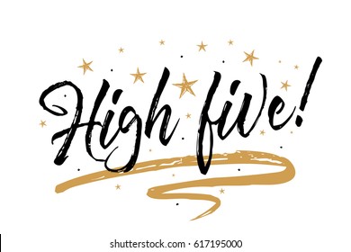 High five card, banner. Beautiful greeting scratched calligraphy black text word gold stars. Hand drawn invitation print design. Handwritten modern brush lettering white background isolated vector