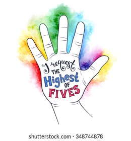 High five poster concept. Hand lettering with watercolor background. Positive quote in palm shape. Modern calligraphy for T-shirt and postcard design.