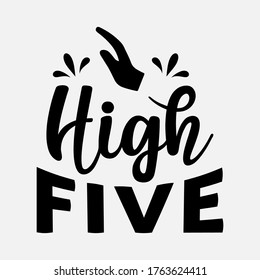 high five - text word Hand drawn Lettering card. Modern brush calligraphy t-shirt Vector illustration.inspirational design for posters, flyers, invitations, banners backgrounds .