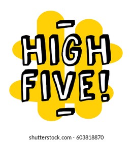 High Five Written in Brush Lettering