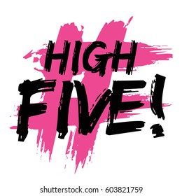 High Five Written in Brush Lettering