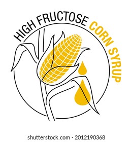 High Fructose Corn Syrup Sweetener Badge For Labeling - Ear Of Corn And Drop Of Food Additive - Isolated Vector Emblem