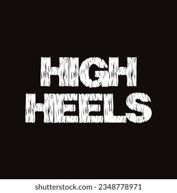 high heels text on black background.