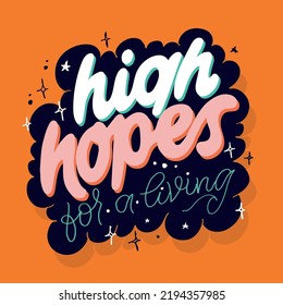 High hopes. Inspirational lettering quote postcard. Modern calligraphy. Brush painted letters, vector