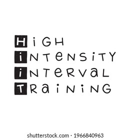 High Intensity Interval Training. Hand drawn lettering phrases. Inspirational quote. 