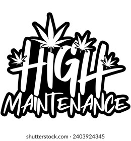 high maintenance marijuana weed black vector graphic design and cut file