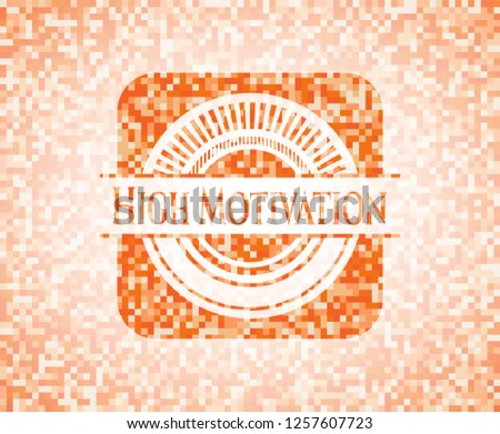 High Motivation abstract orange mosaic emblem with background