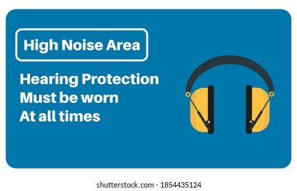 High Noise Area - Hearing Protection must be worn at all times - Vector information sign on a blue background.