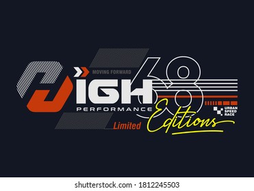 HIGH PERFORMANCE, Limited Edition slogan t-shirt trendy design. Colorful apparel typography tee shirt . Vector illustration.

