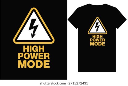 High Power Mode T-Shirt-Design mit elektrischem Blitzsymbol in einem Warndreieck. Vektorgrafik für Energie und Motivation.