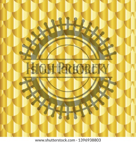 High Priority golden badge or emblem. Scales pattern. Vector Illustration. Detailed.