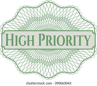 High Priority written inside a money style rosette
