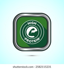 High protein icon, High protein label design for packaging, Nutrition healthy eating badge, Green shadow button design 