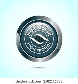 High protein icon, High protein label design for packaging, Nutrition healthy eating badge, Gray color round button design