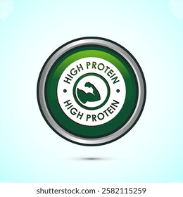 High protein icon, High protein label design for packaging, Nutrition healthy eating badge, Green color round button design