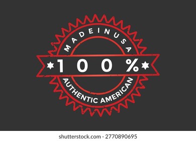 A high quality graphic badge featuring a circular serrated edge in vibrant red against a dark gray background with white bold sans serif typography stating one hundred percent authentic American origi