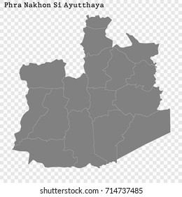 High Quality map of Phra Nakhon Si Ayutthaya is a province of Thailand, with borders of the districts