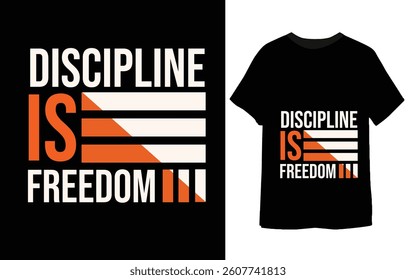 High quality minimalist typography t-shirt design featuring the motivational quote "Discipline is Freedom". Perfect for print-on-demand, streetwear, and inspirational merchandise. Bold text layout in 