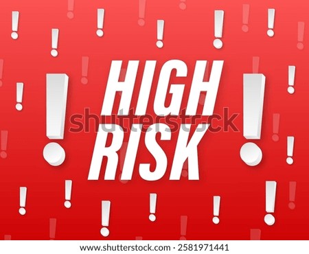 High Risk Warning Sign Representing Elevated Danger and Hazard