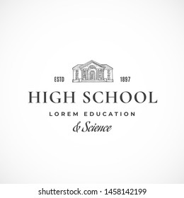 High School Facade Abstract Vector Sign, Symbol or Logo Template. Knowledge or Science Building Sketch with Classy Retro Typography. Vintage Luxury Education Emblem. Isolated.