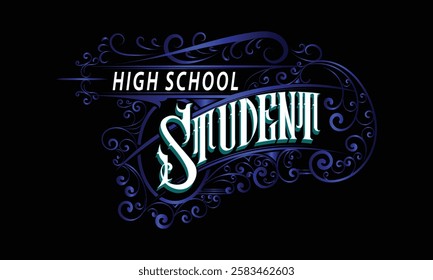 HIGH SCHOOL STUDENT lettering custom style design