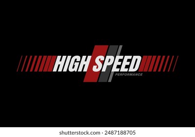 HIGH SPEED RACING vector t-shirt and apparel design.