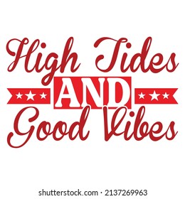 High tide and good vibes,T-shirt Design,Vector File.