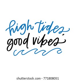 High Tides Good Vibes